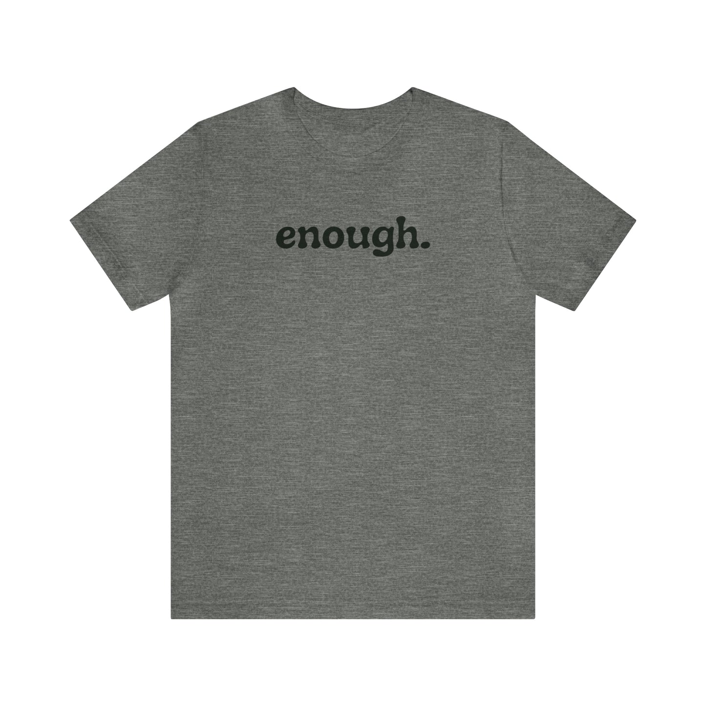 enough.