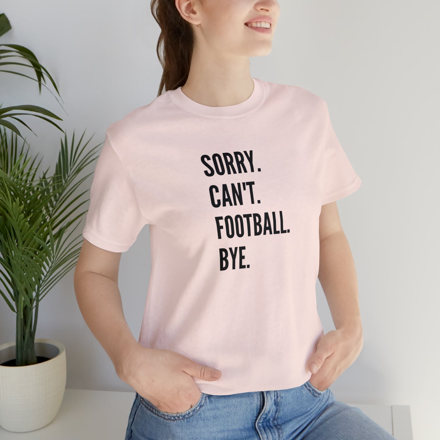 Sorry. Can't. Football.  Short Sleeve Tee