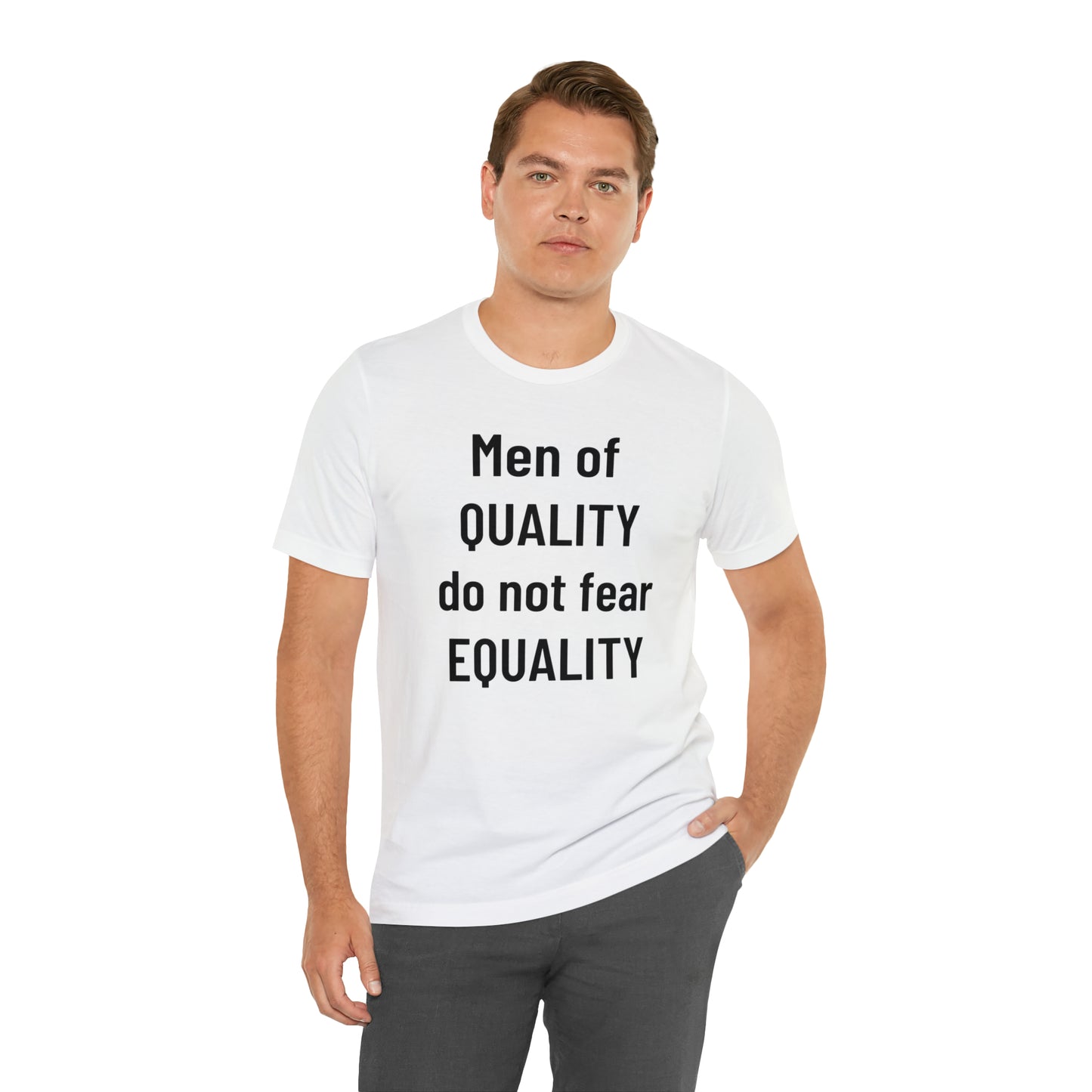 Men of Quality Do Not Fear Equality Tee