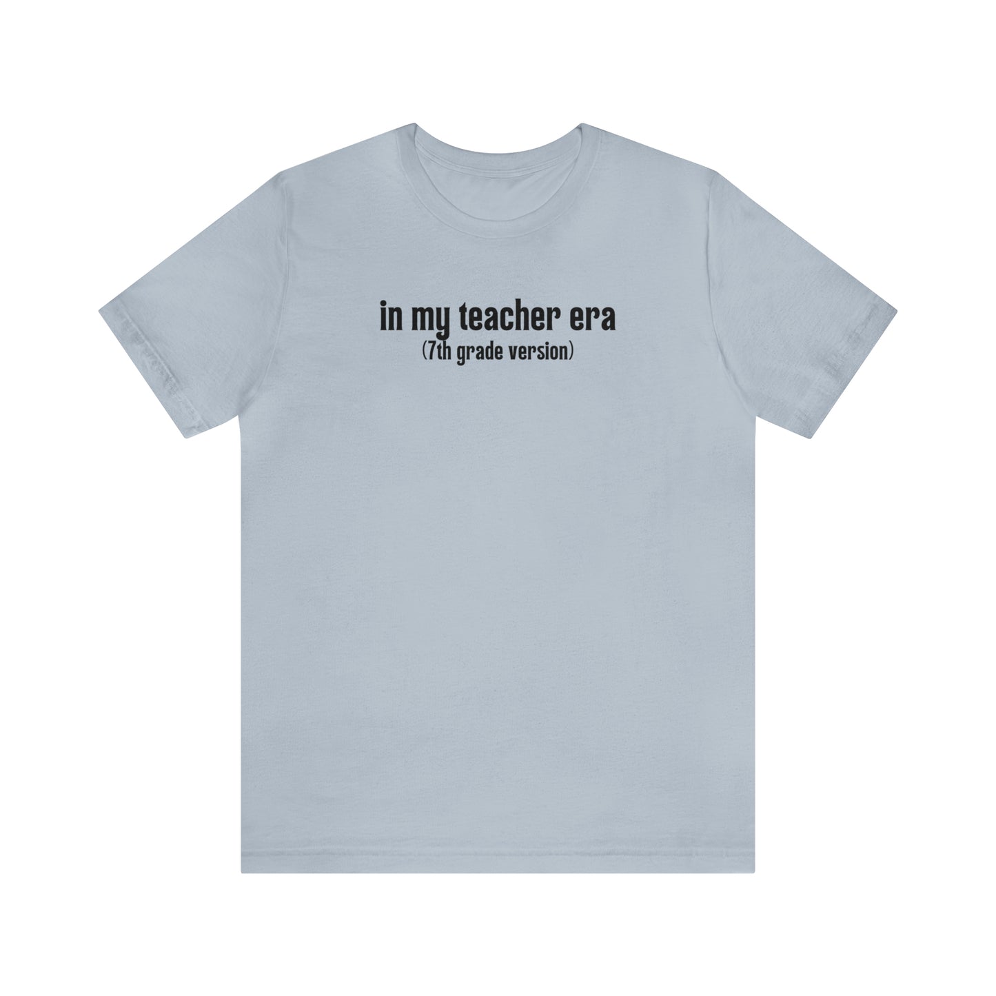 7th Grade Teacher Era Tee