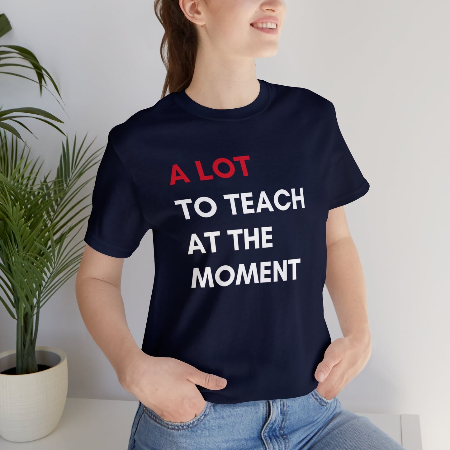 A Lot to Teach at the Moment Tee