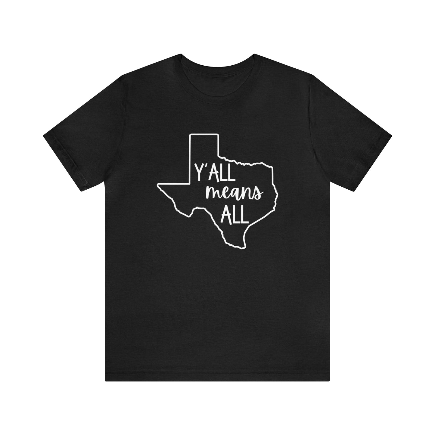 Y'all Means All T-Shirt