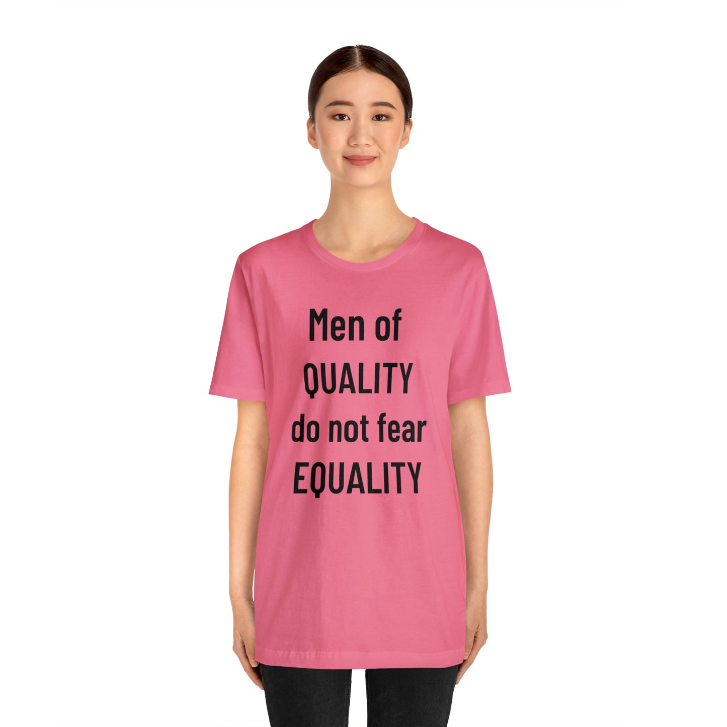 Men of Quality Do Not Fear Equality Tee