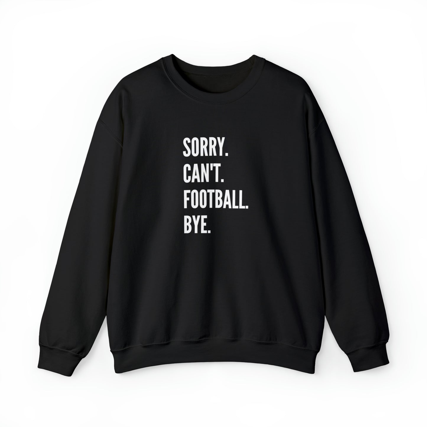 Sorry Can't, Football. Sweatshirt