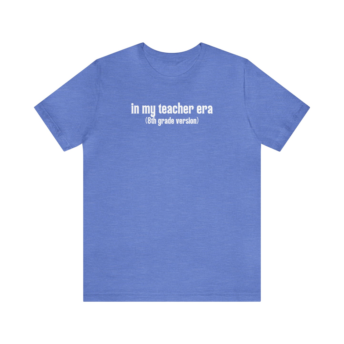 8th Grade Teacher Era Tee