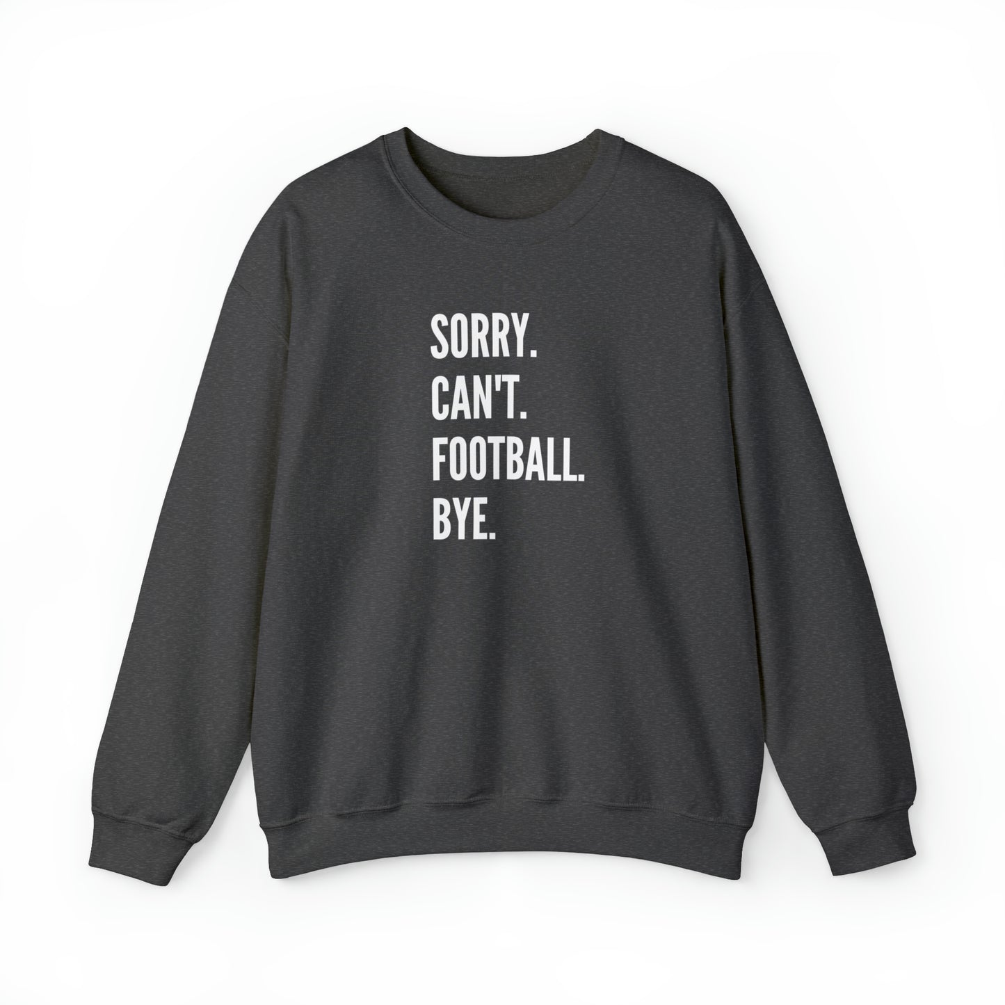 Sorry Can't, Football. Sweatshirt