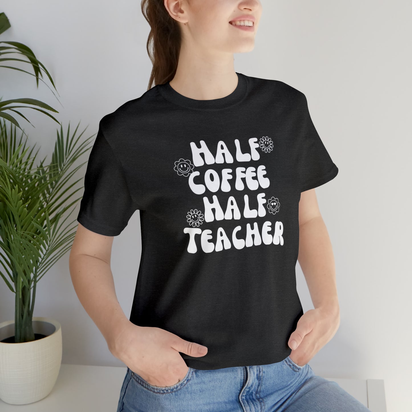 Half Coffee Half Teacher Tee