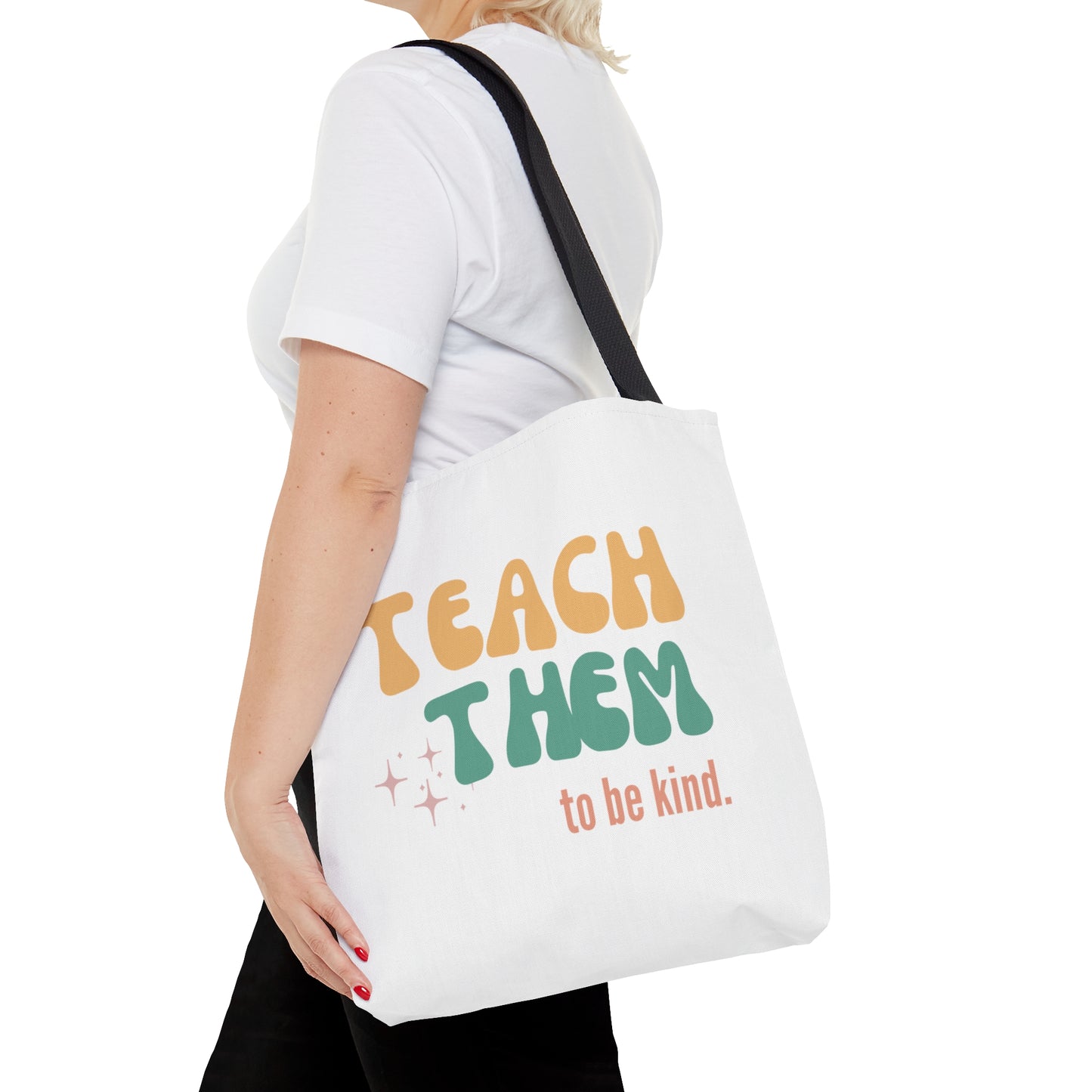 Teach Them to Be Kind Tote