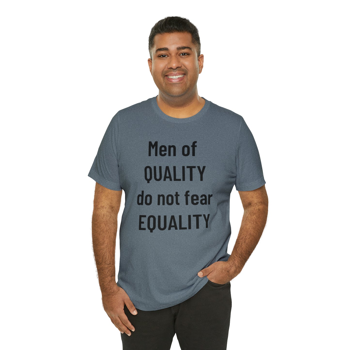 Men of Quality Do Not Fear Equality Tee