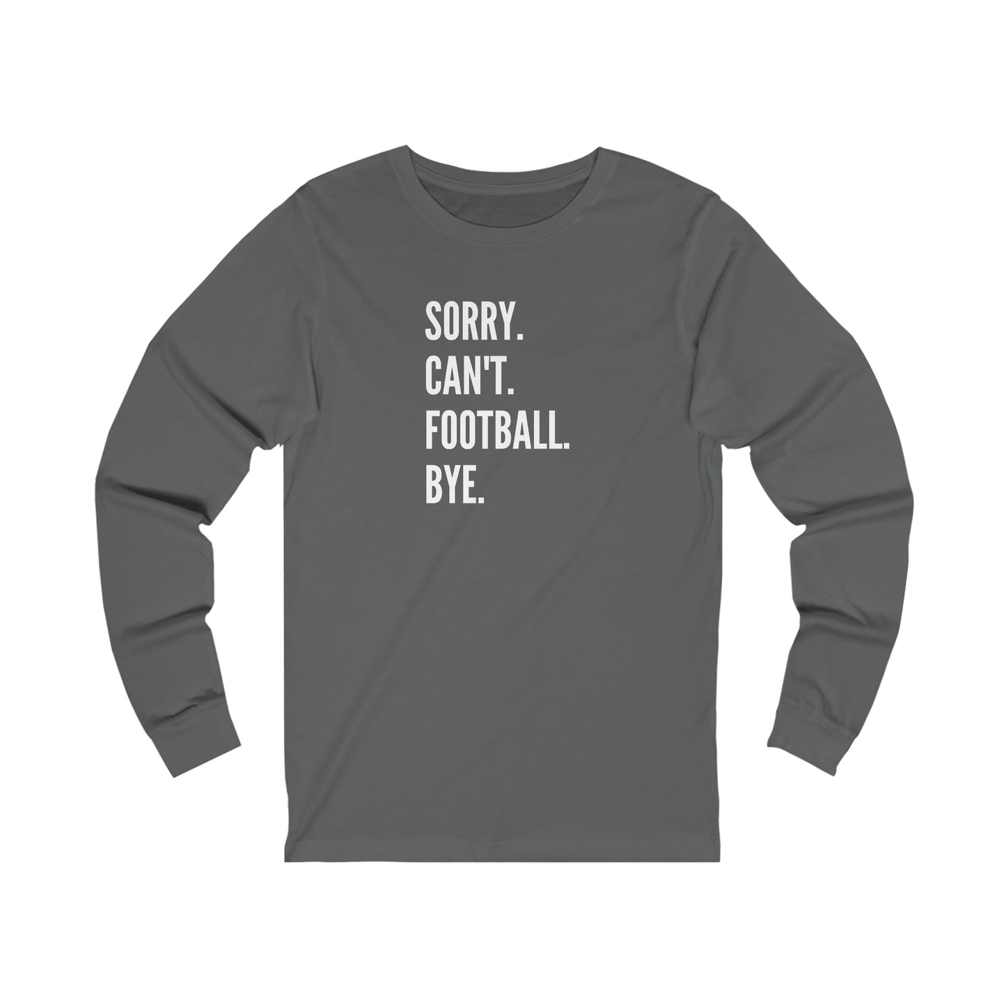 Sorry. Can't, Football Long Sleeve Tee