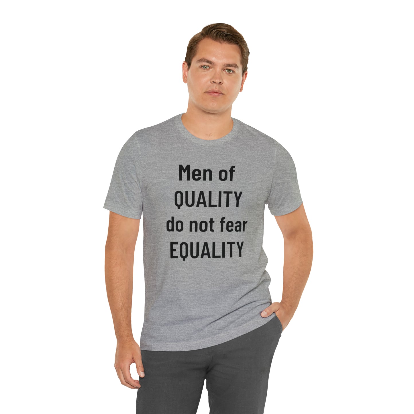 Men of Quality Do Not Fear Equality Tee