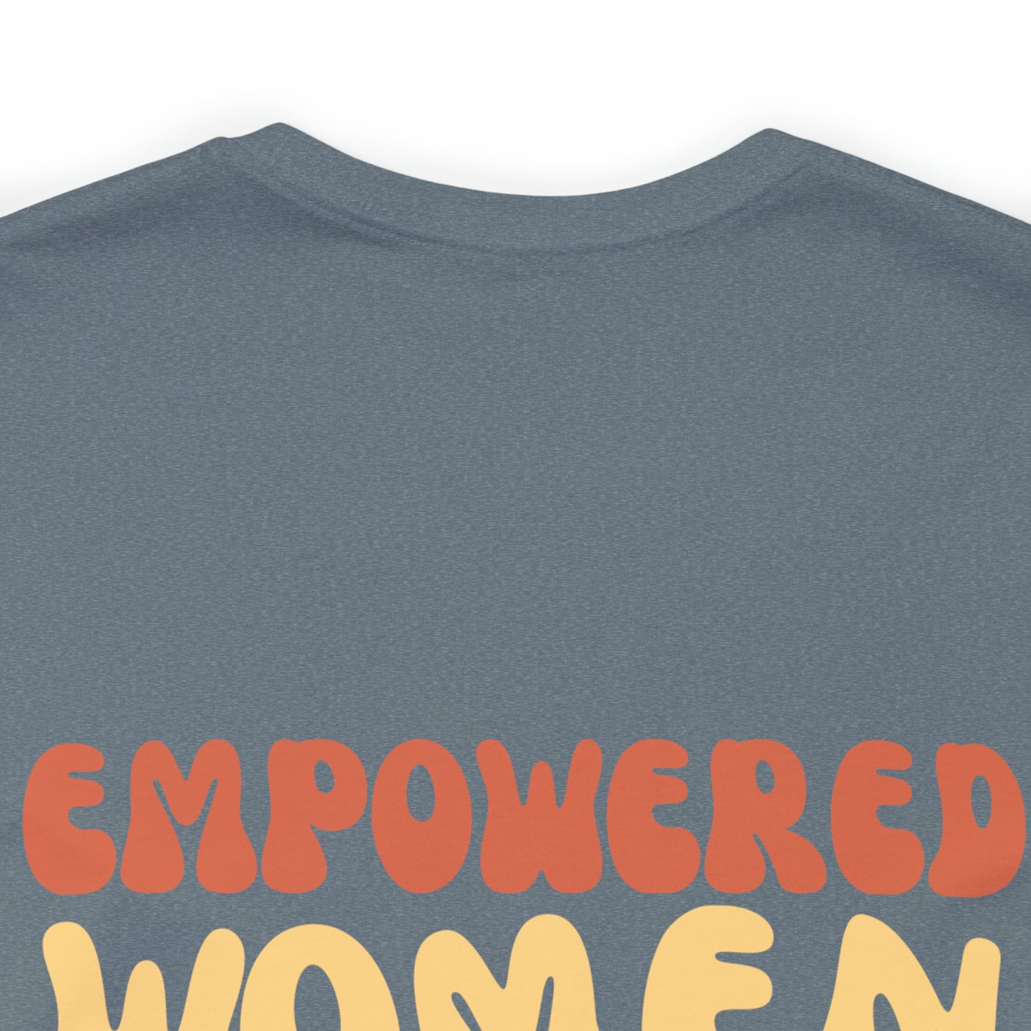 Groovy Empowered Women Empower Women Tee