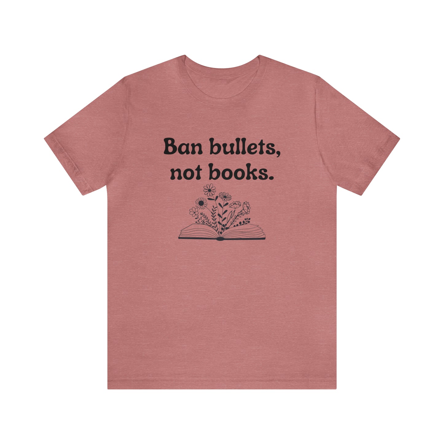 Ban Bullets, Not Books