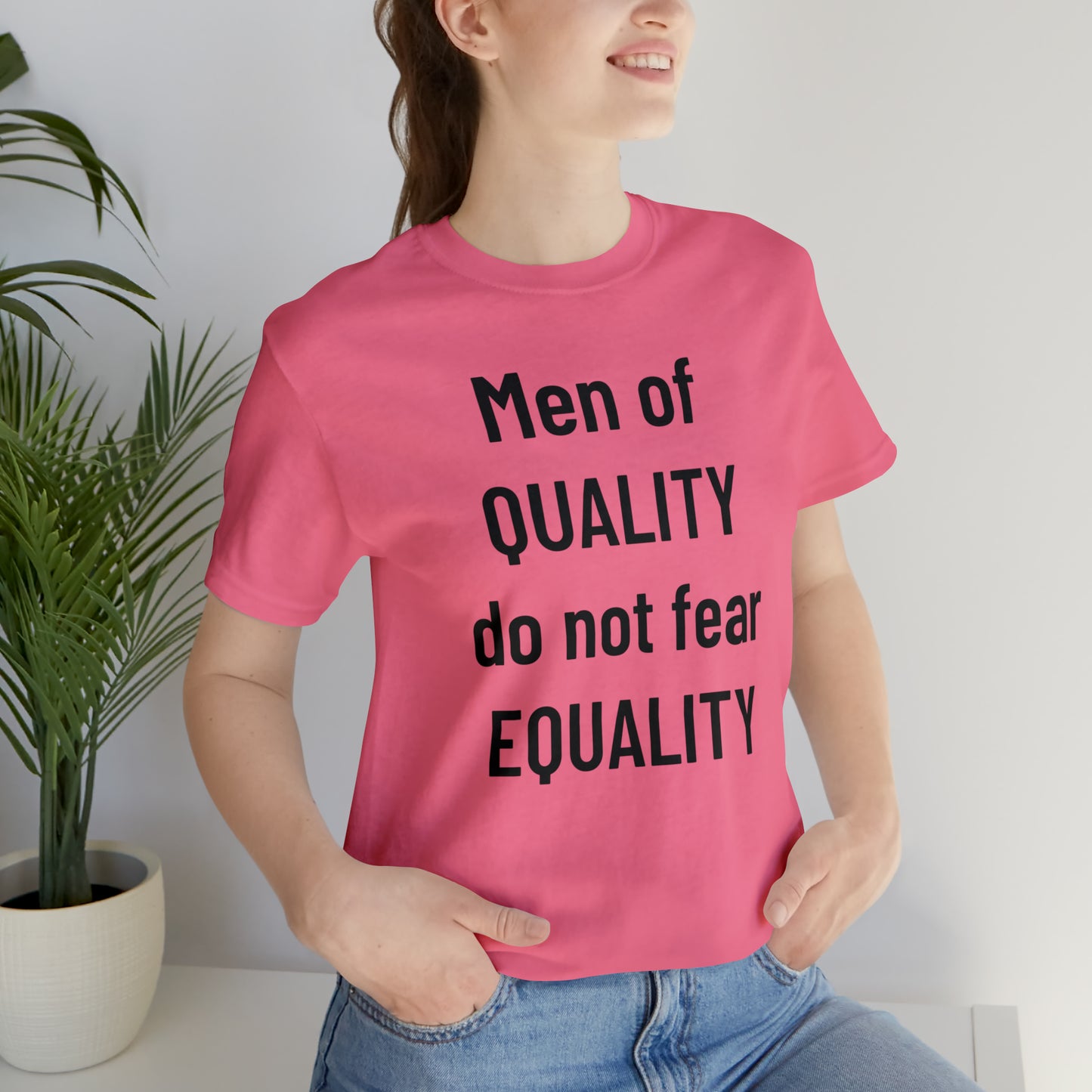 Men of Quality Do Not Fear Equality Tee