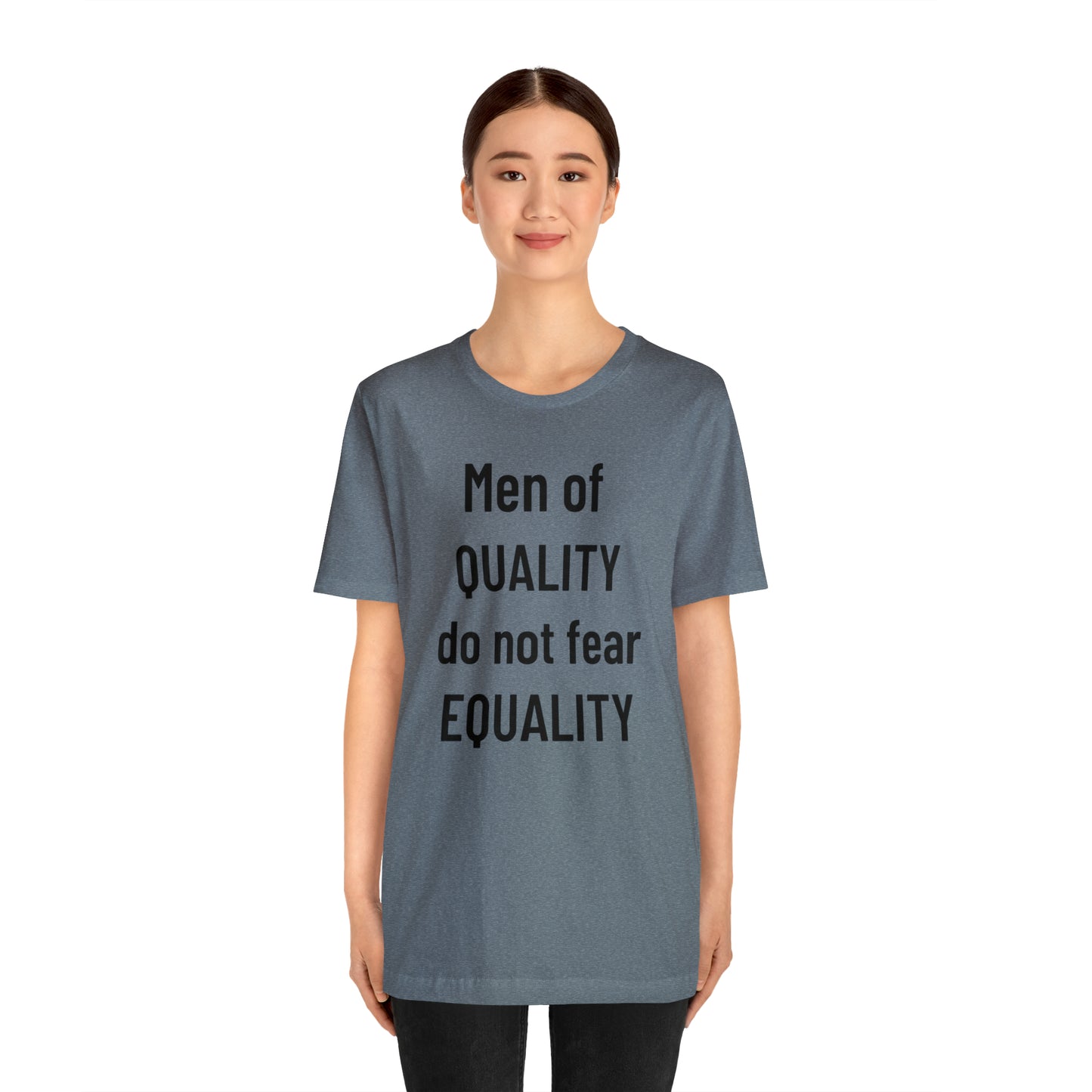 Men of Quality Do Not Fear Equality Tee