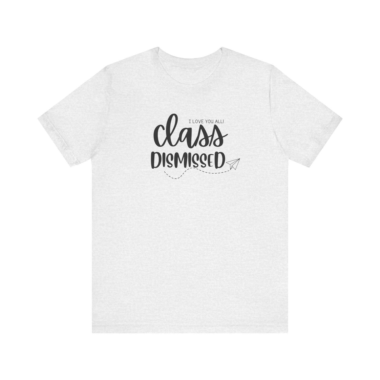 Class Dismissed Tee