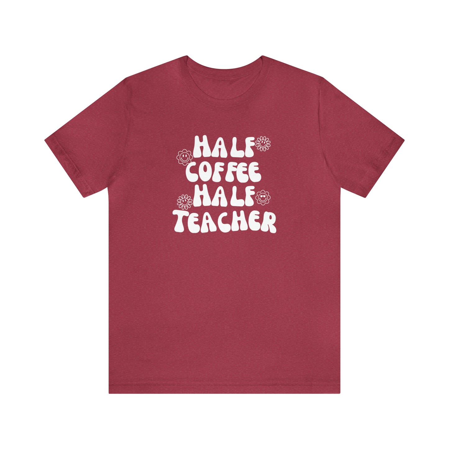 Half Coffee Half Teacher Tee