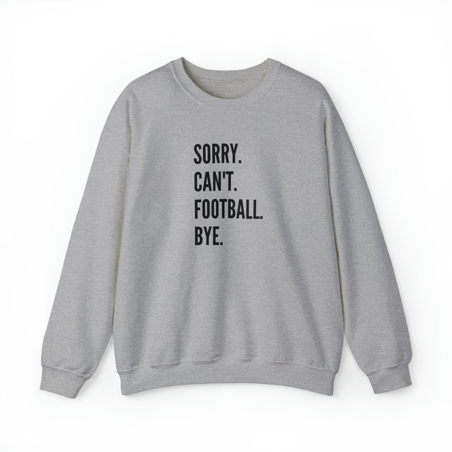 Sorry Can't, Football. Sweatshirt