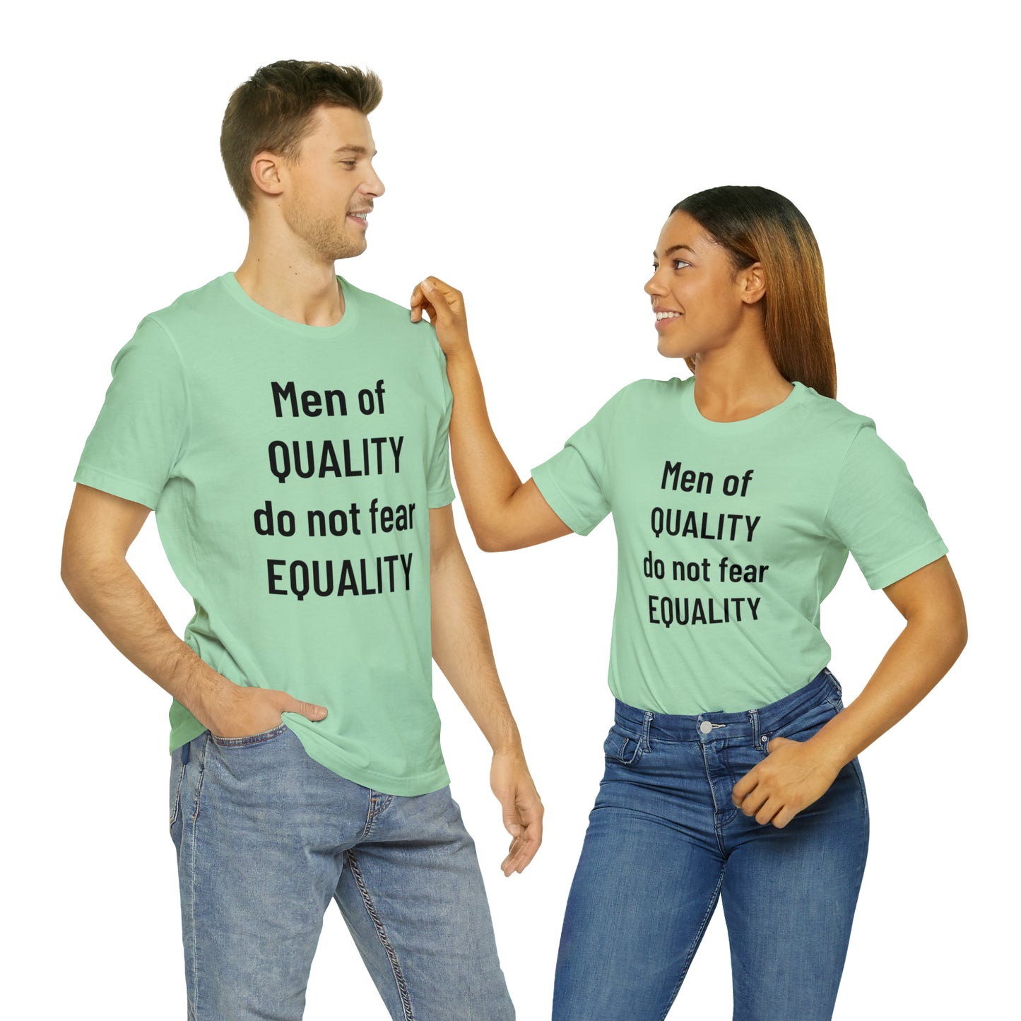 Men of Quality Do Not Fear Equality Tee