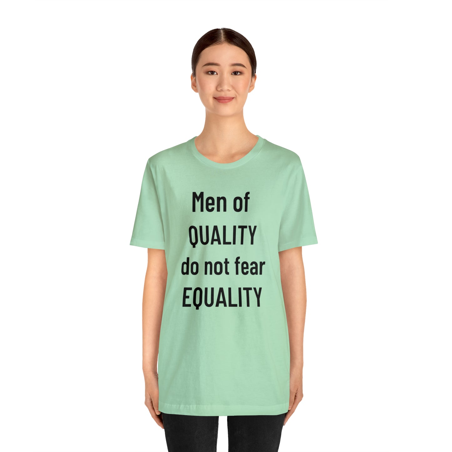 Men of Quality Do Not Fear Equality Tee