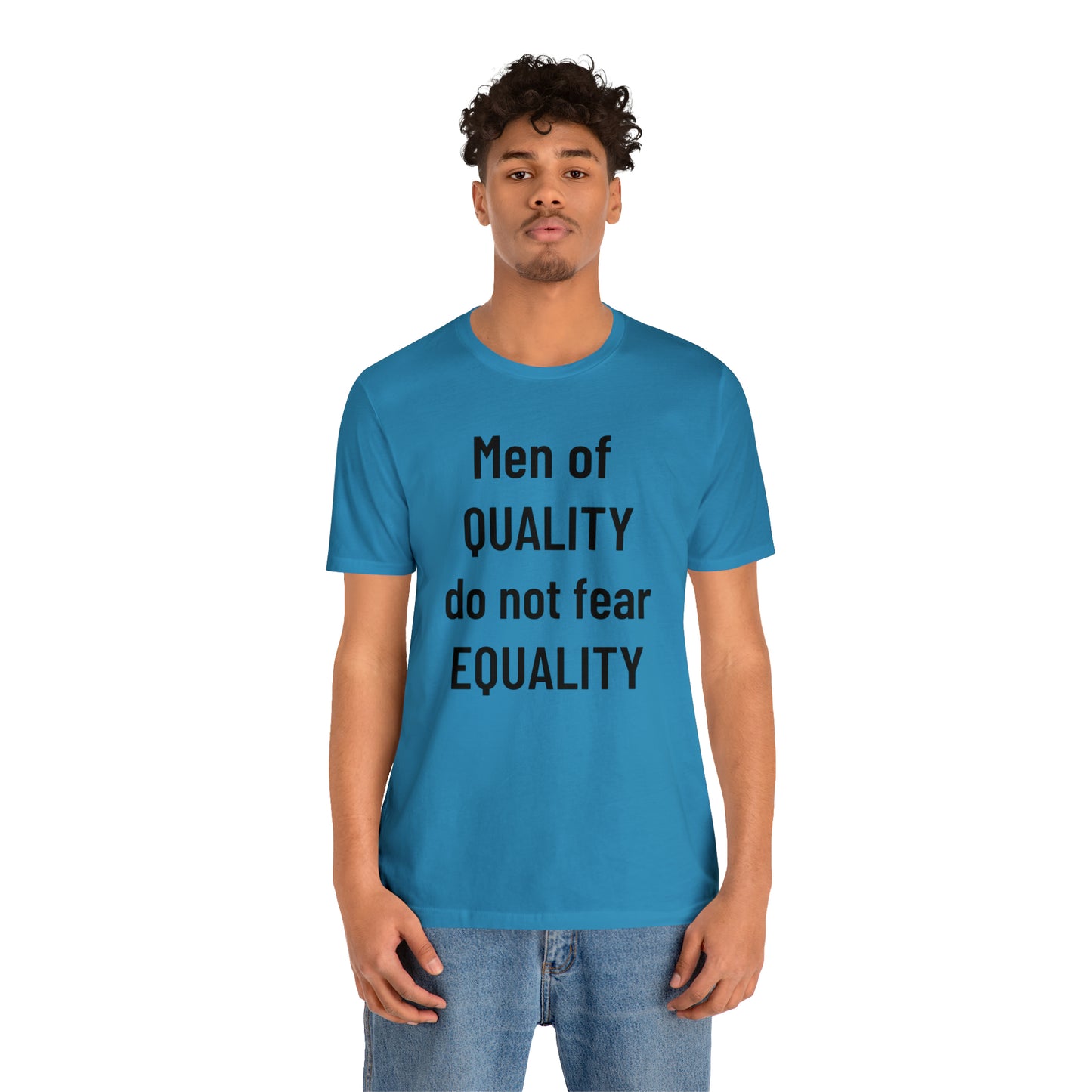 Men of Quality Do Not Fear Equality Tee