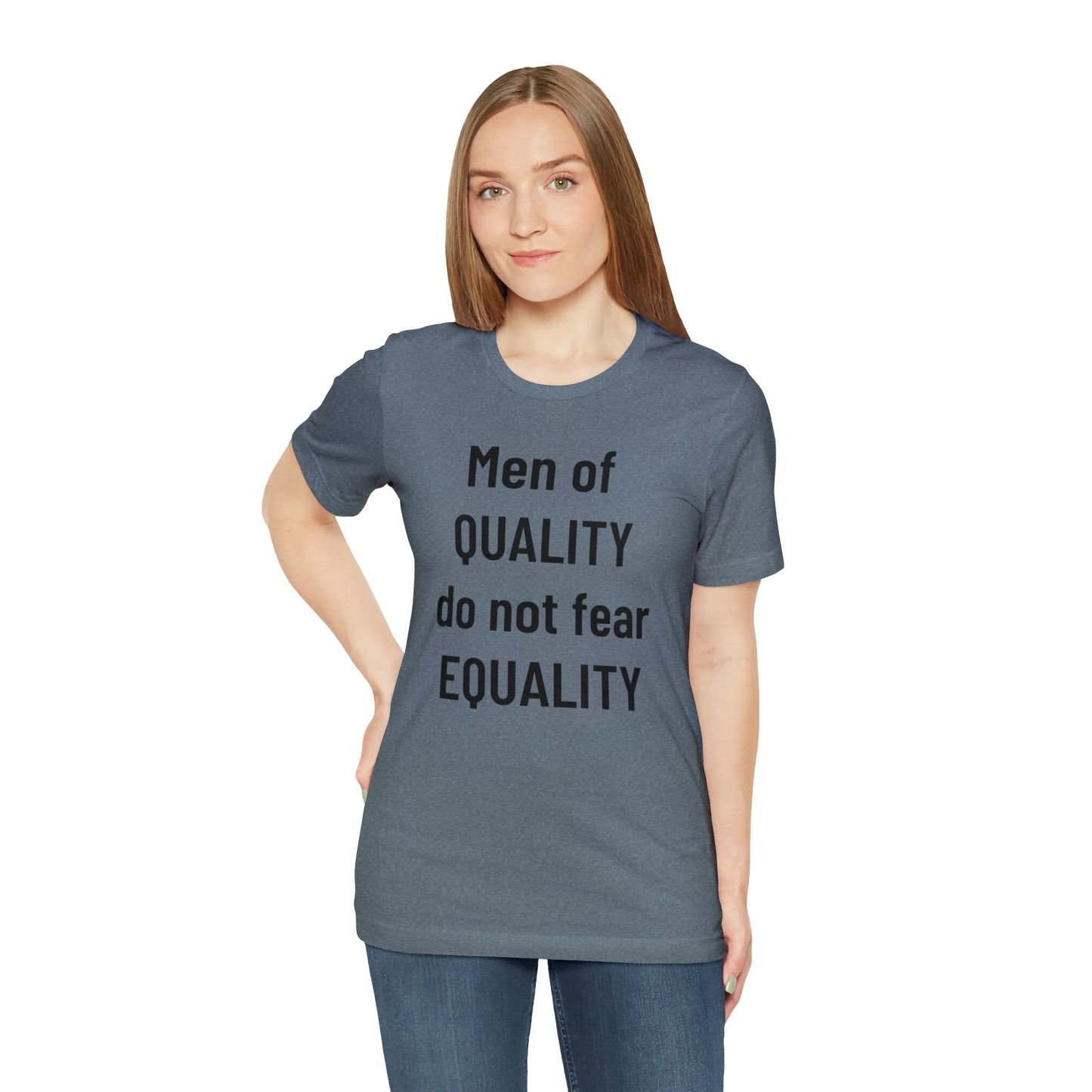 Men of Quality Do Not Fear Equality Tee