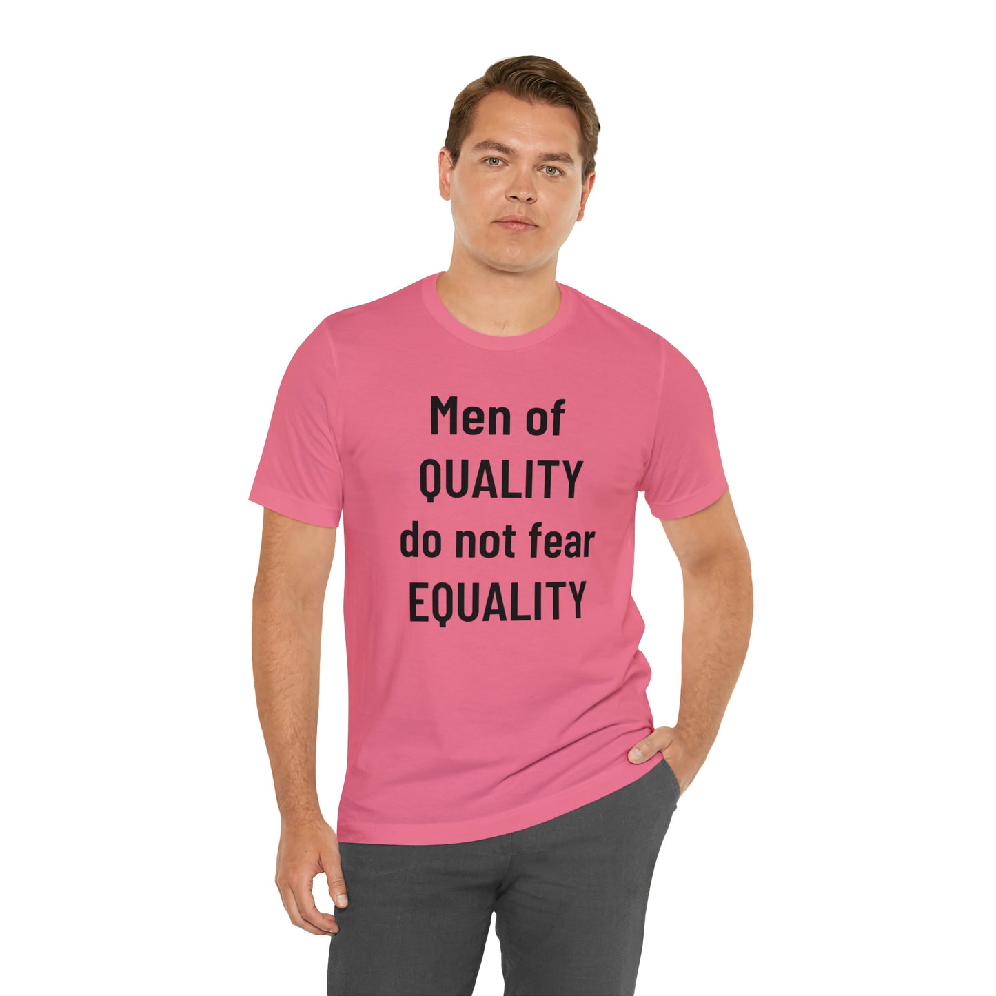 Men of Quality Do Not Fear Equality Tee