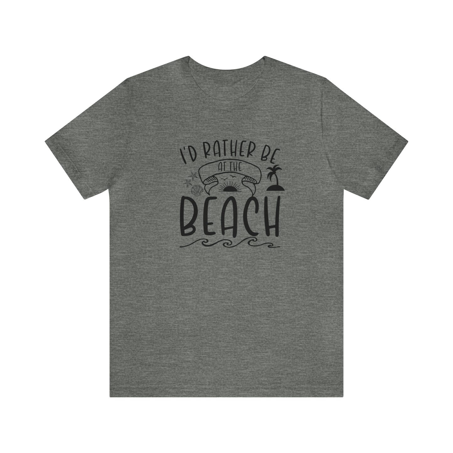 I'd Rather Be at the Beach Tee