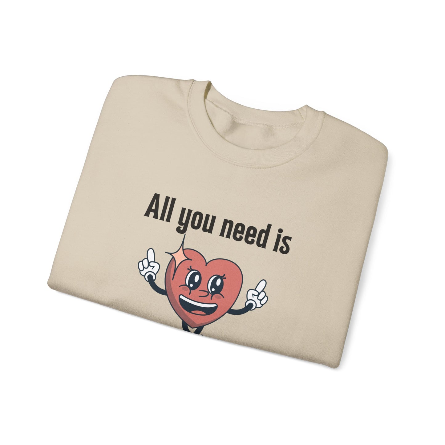 All You Need is Love Crewneck Sweatshirt