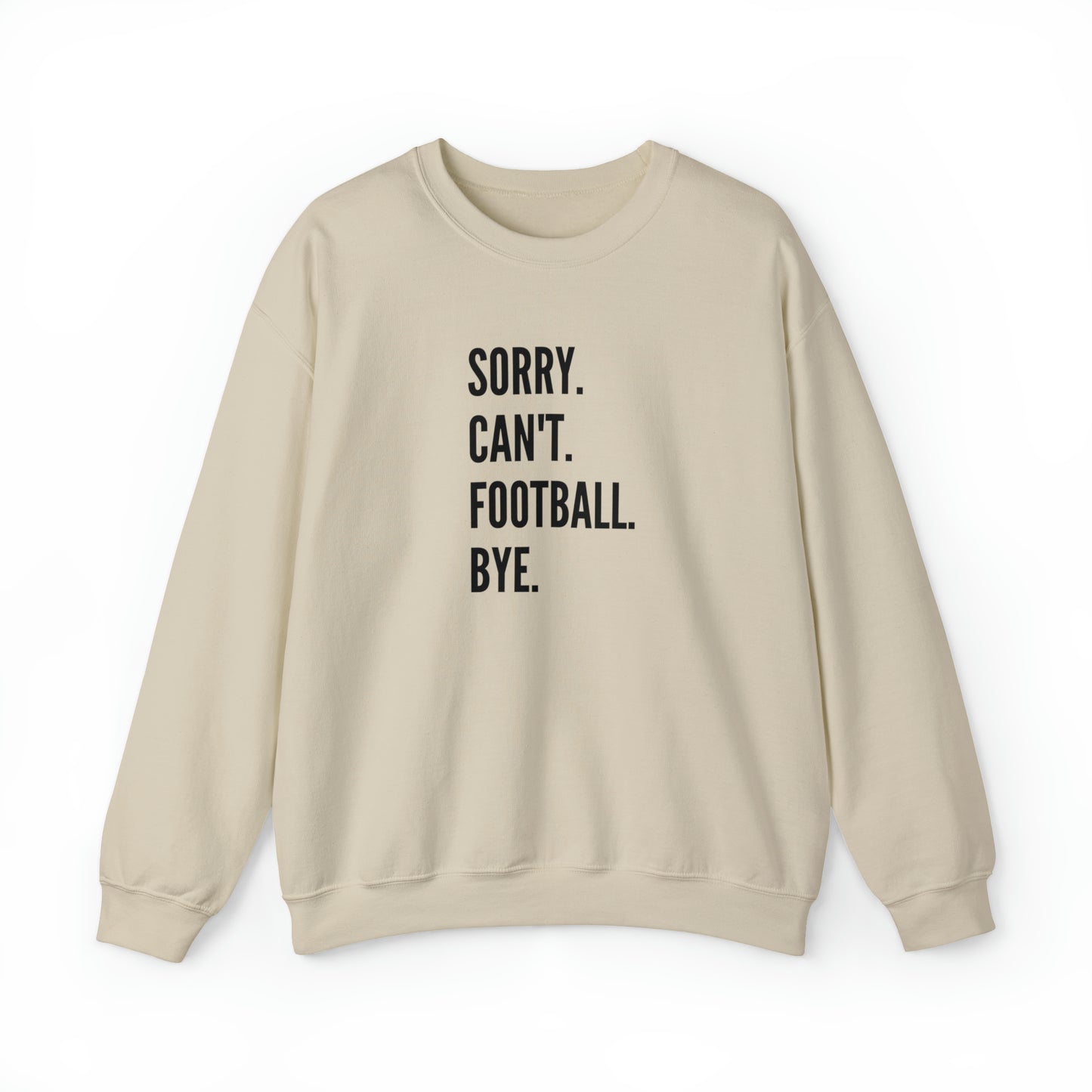 Sorry Can't, Football. Sweatshirt