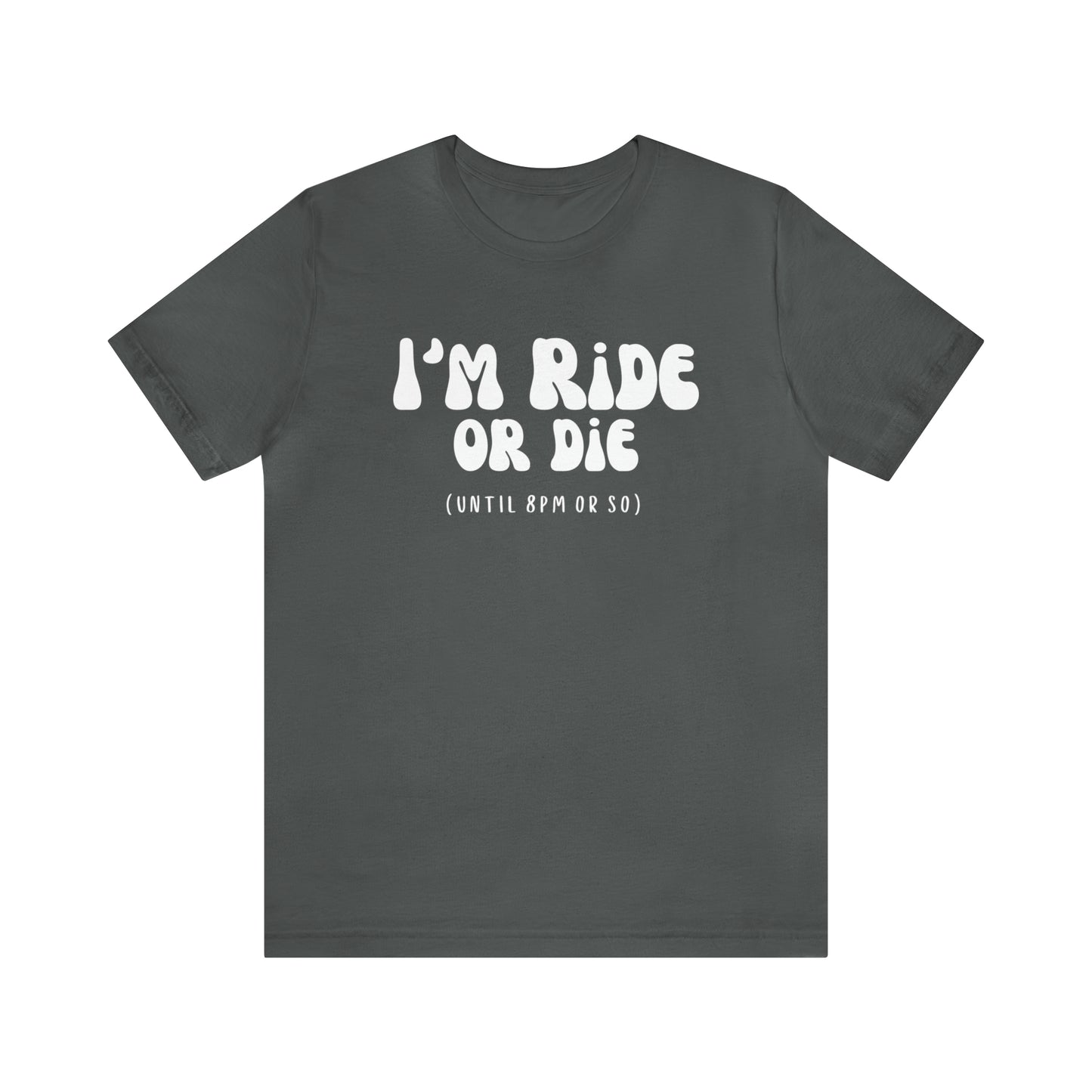 I'm Ride or Die Tee