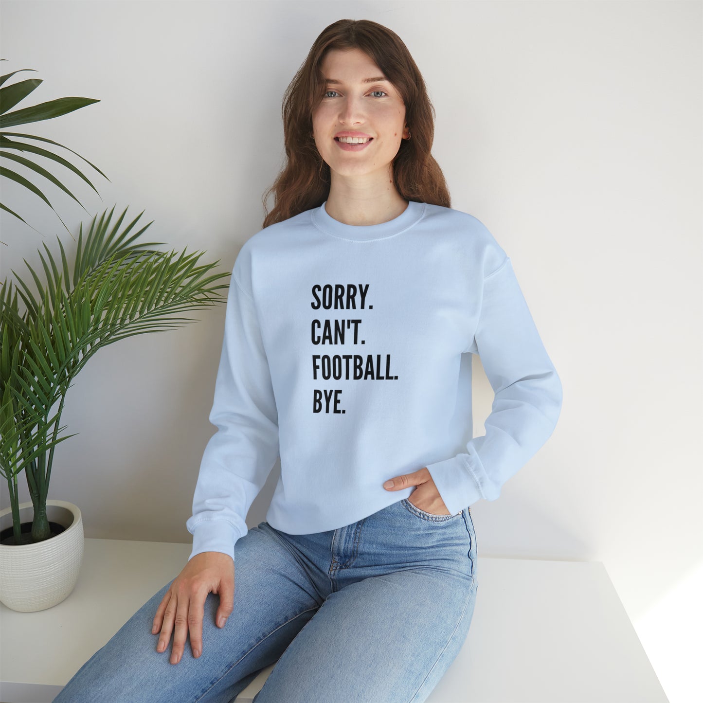 Sorry Can't, Football. Sweatshirt