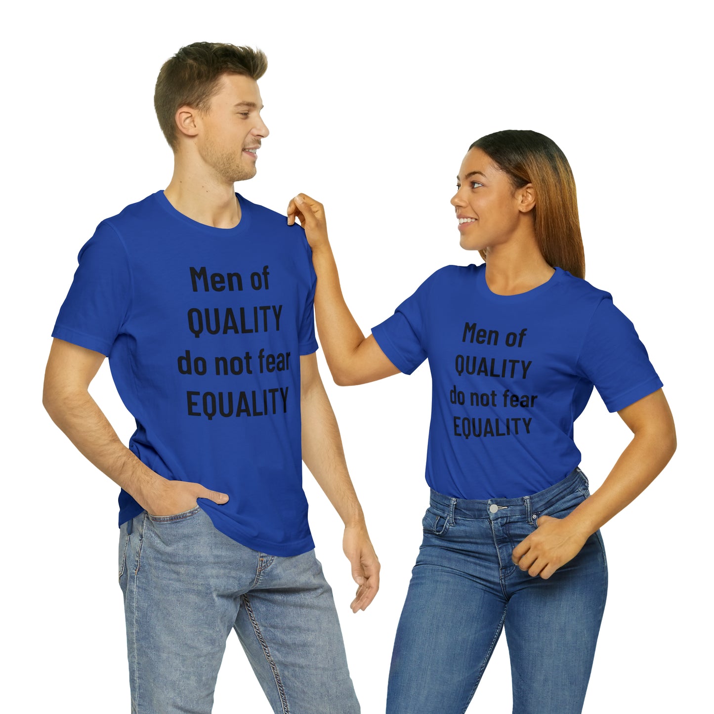 Men of Quality Do Not Fear Equality Tee