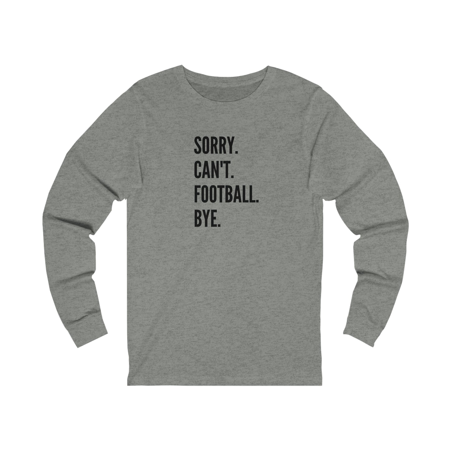 Sorry. Can't, Football Long Sleeve Tee