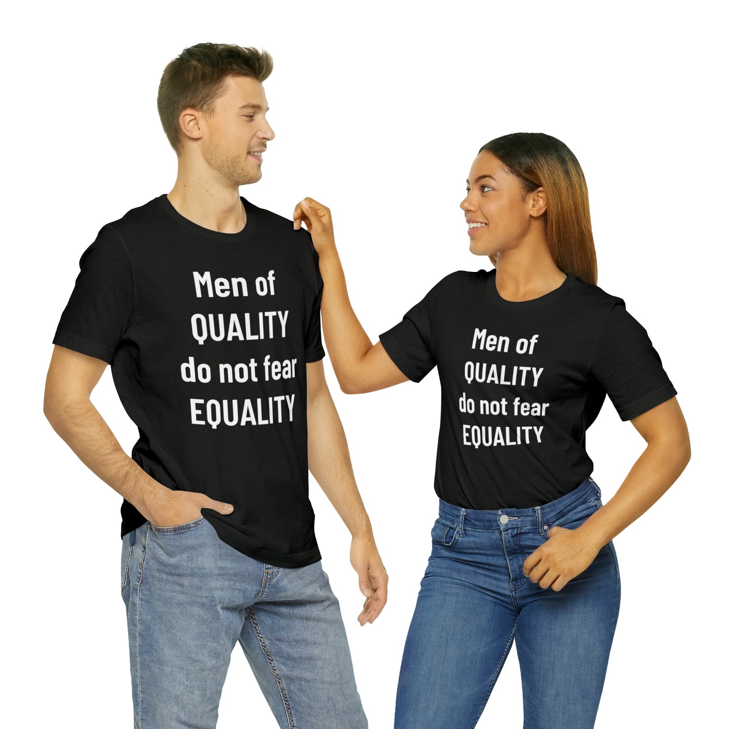 Men of Quality Do Not Fear Equality Tee