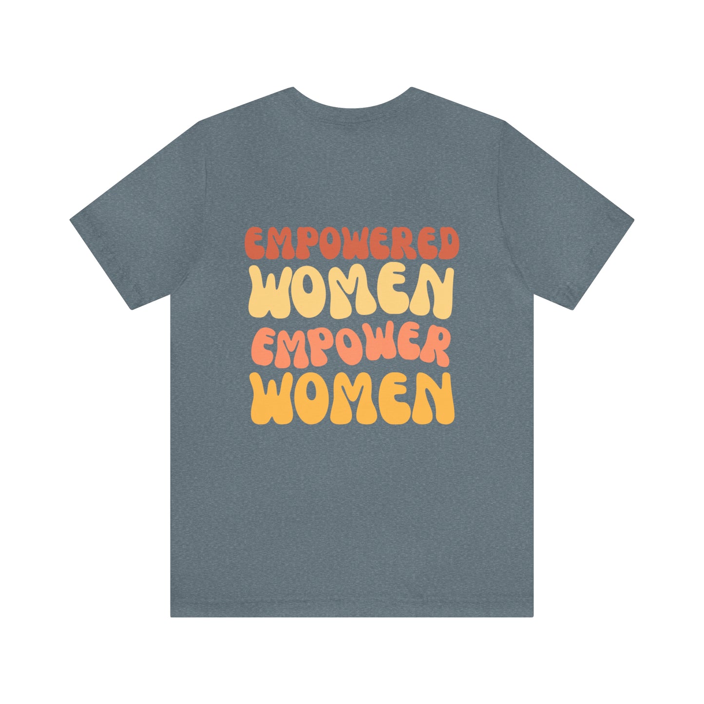 Groovy Empowered Women Empower Women Tee