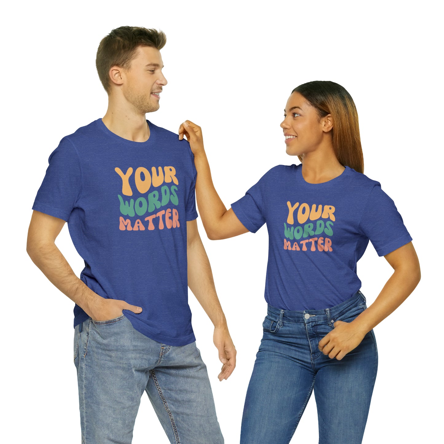 Your Words Matter Tee