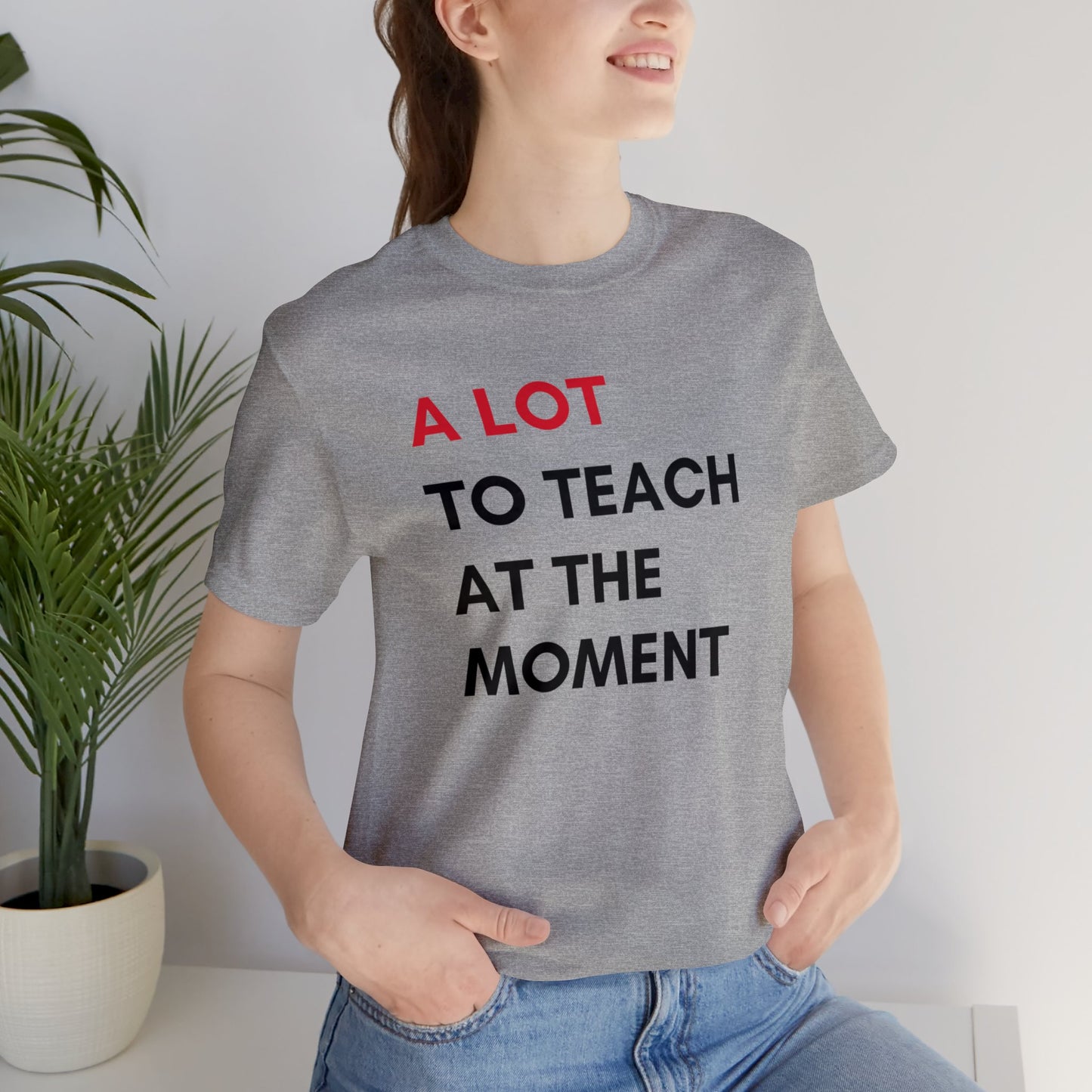 A Lot to Teach at the Moment Tee