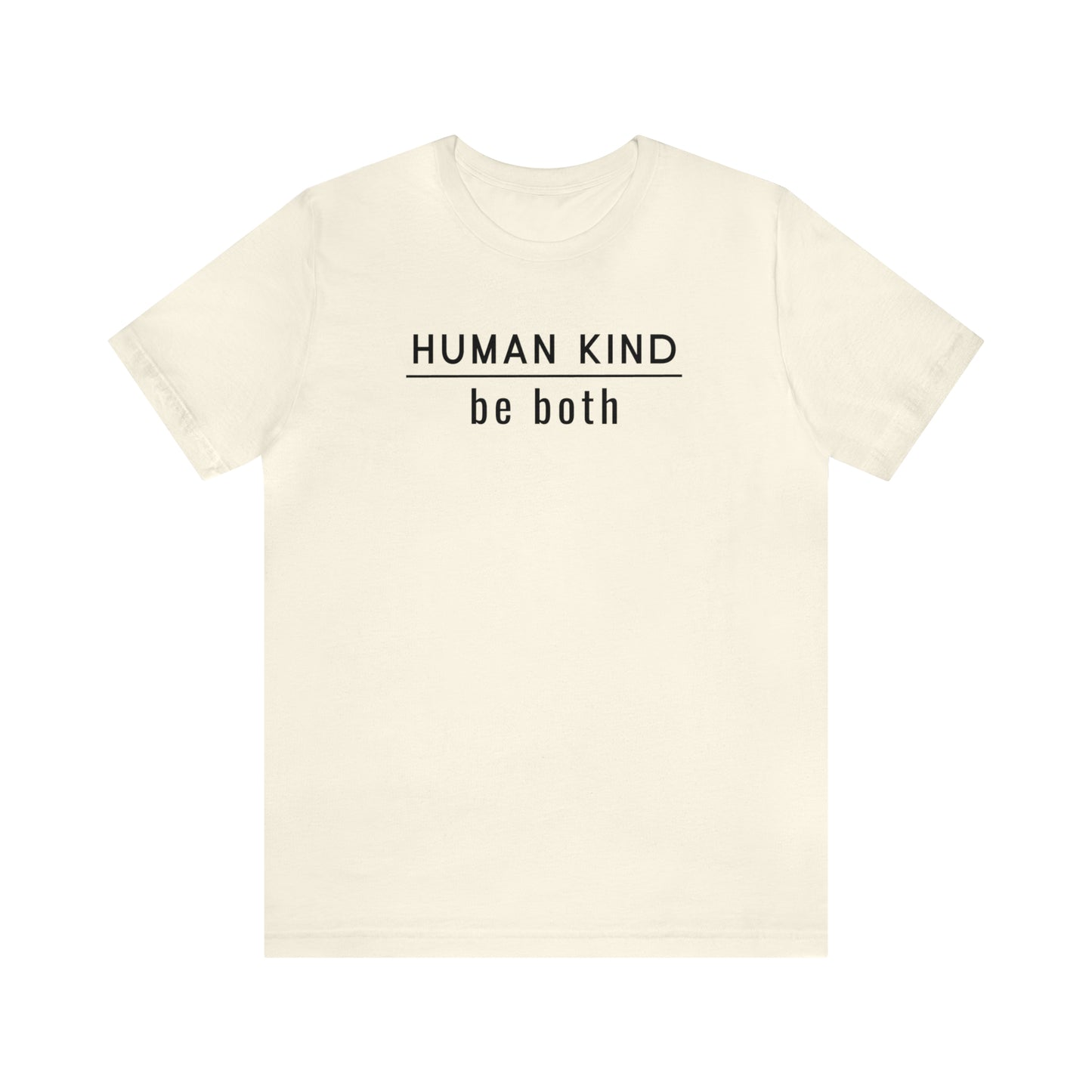 Human Kind ~ Be Both Tee