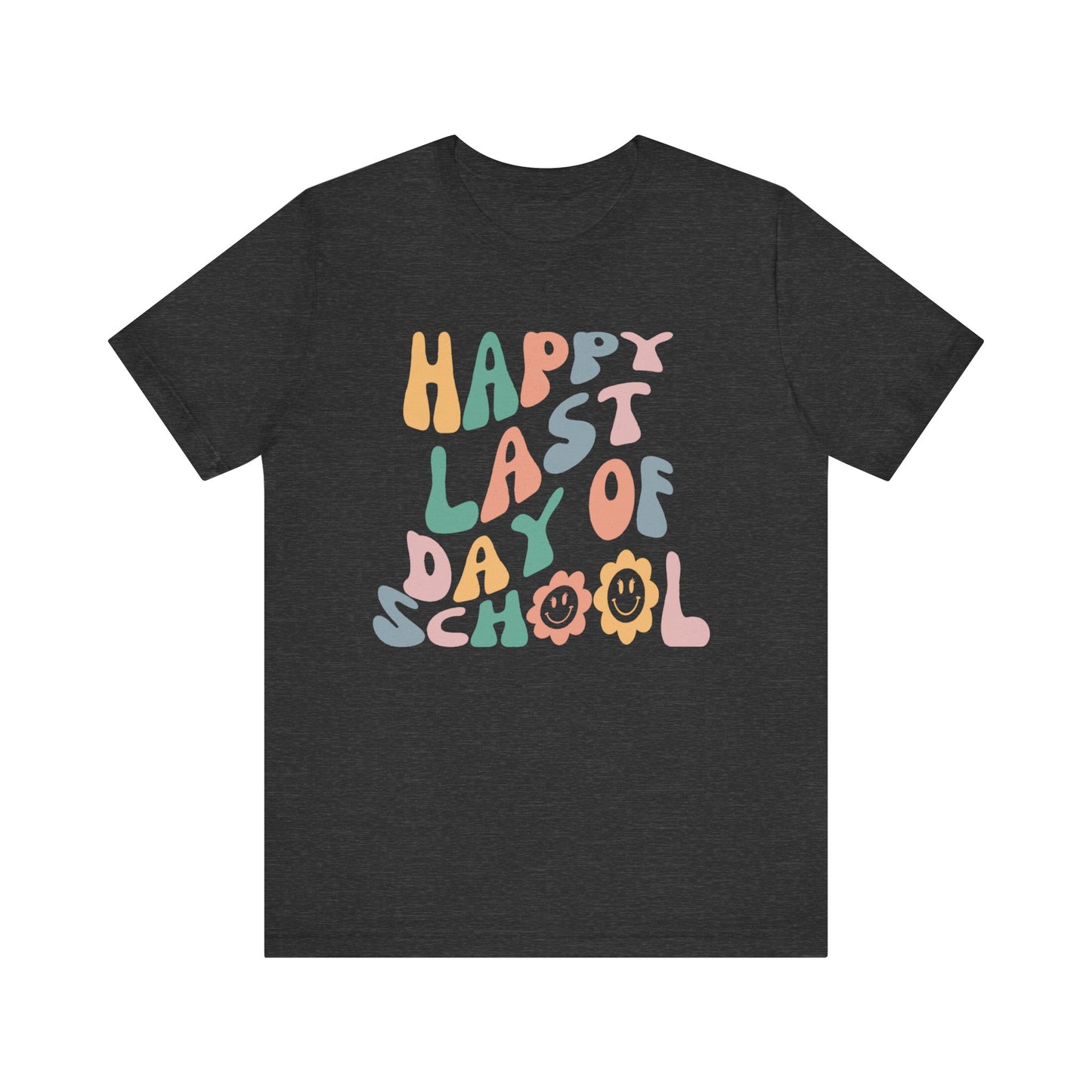 Flower Happy Last Day of School Tee