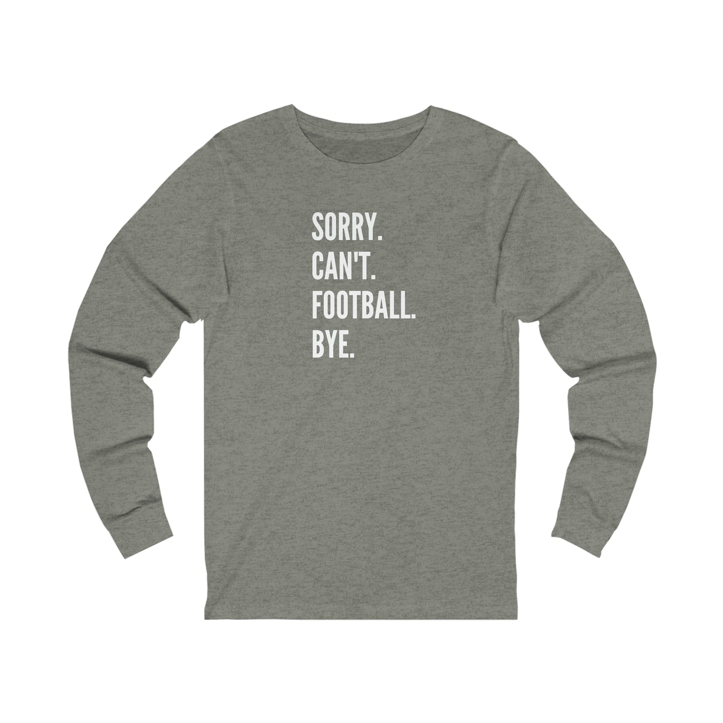 Sorry. Can't, Football Long Sleeve Tee