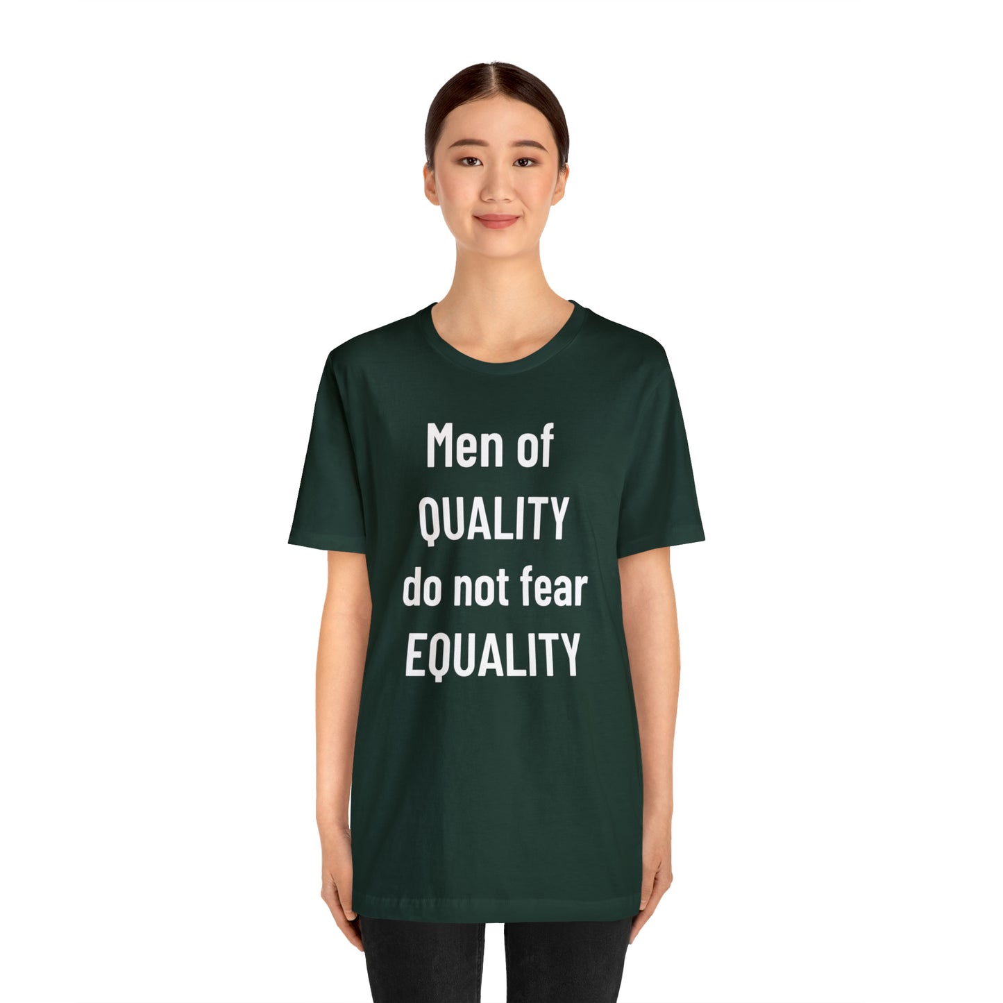 Men of Quality Do Not Fear Equality Tee