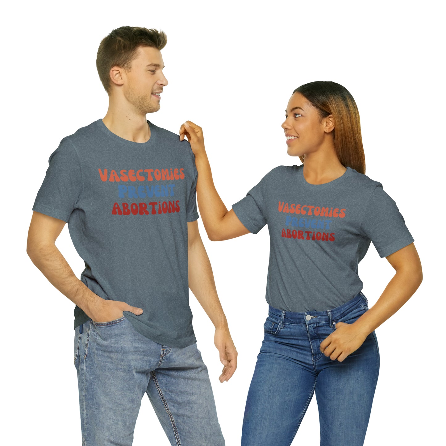 Vasectomies Prevent Abortions Tee