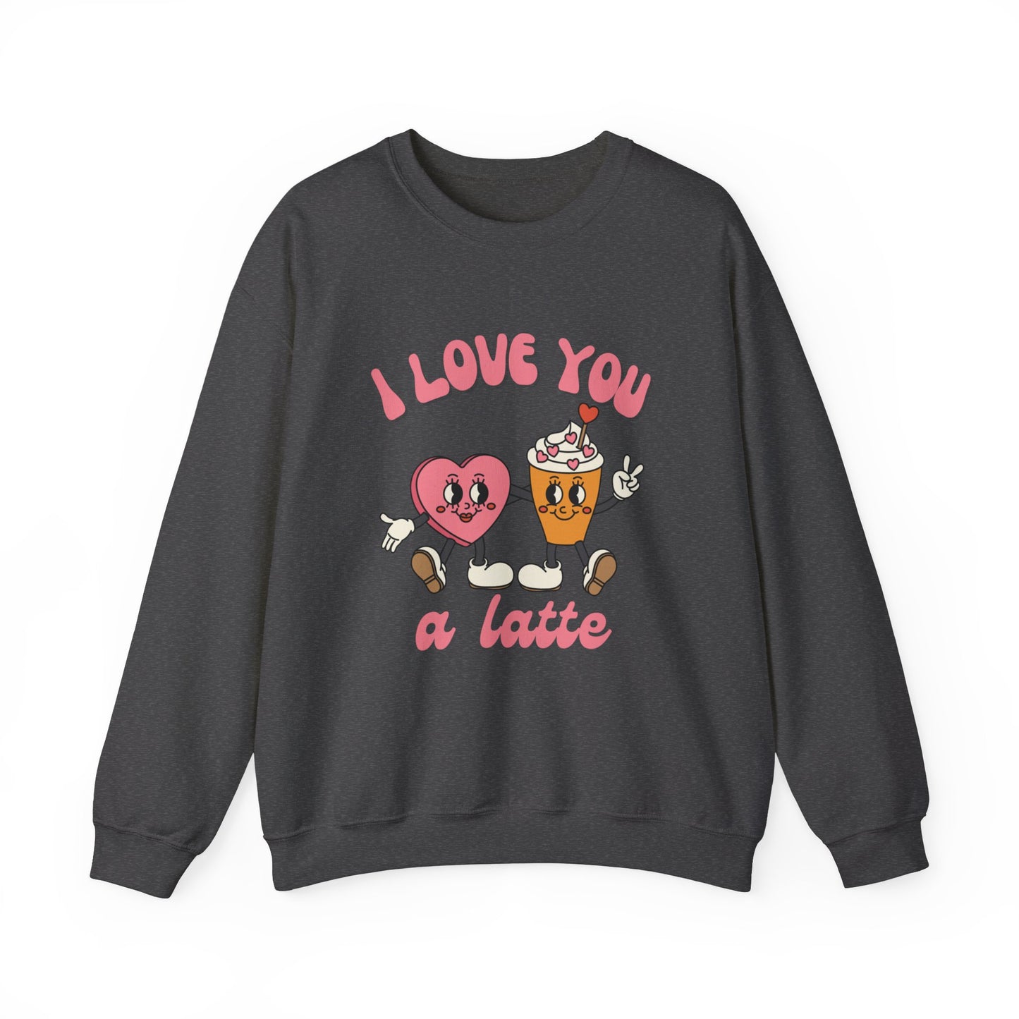 I Love You a Latte Crewneck Sweatshirt