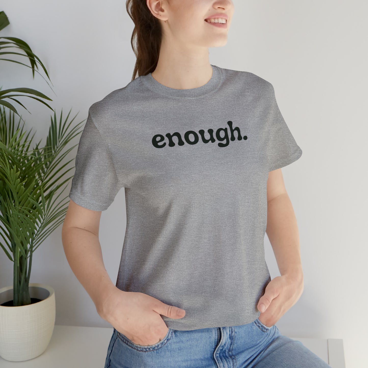 enough.