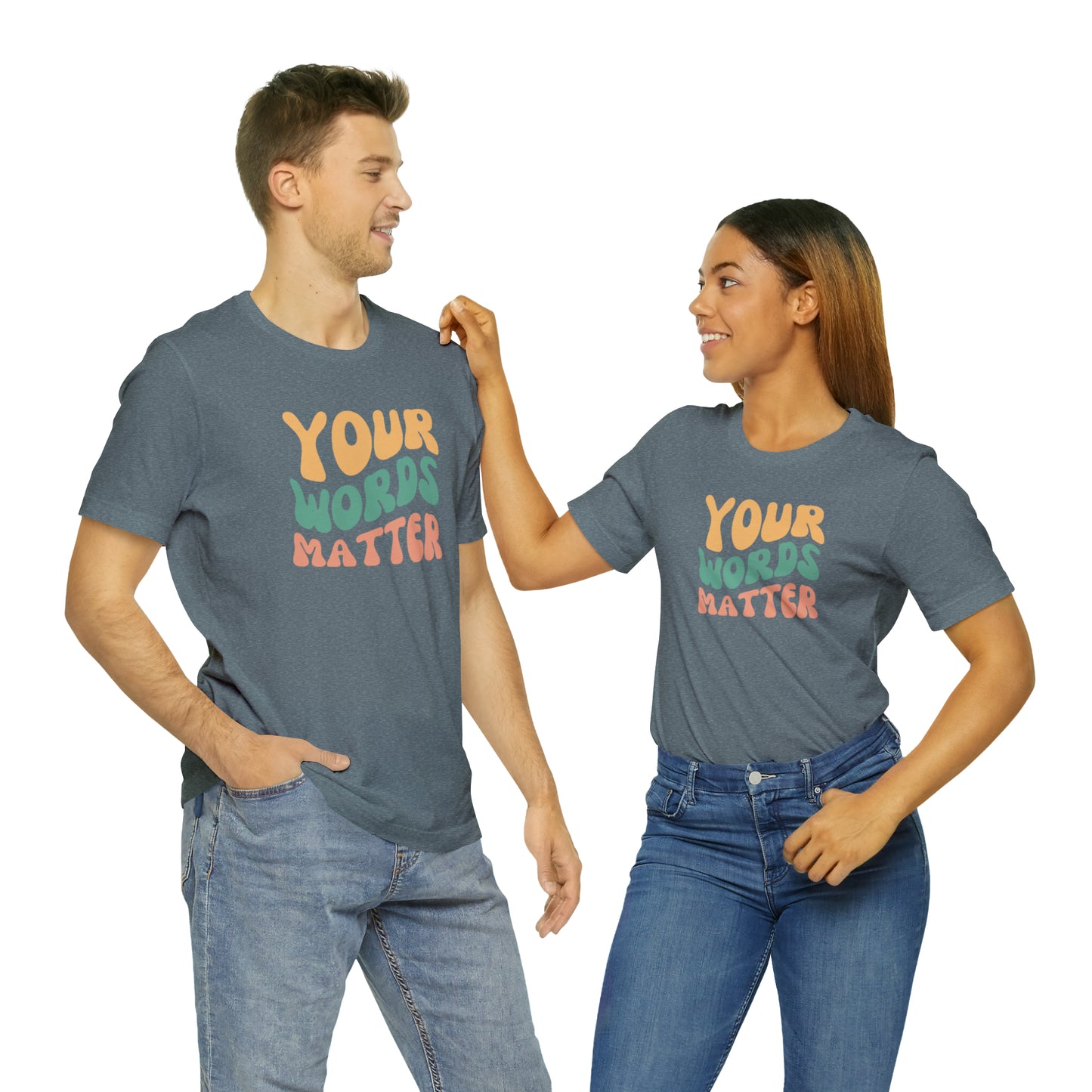 Your Words Matter Tee