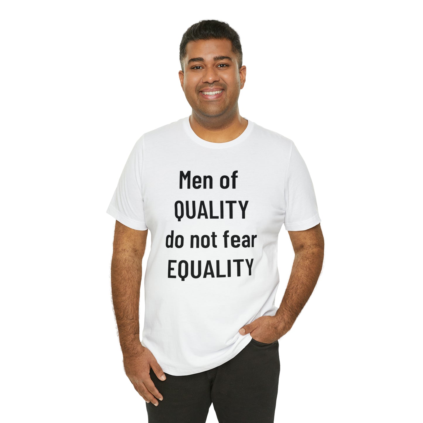 Men of Quality Do Not Fear Equality Tee