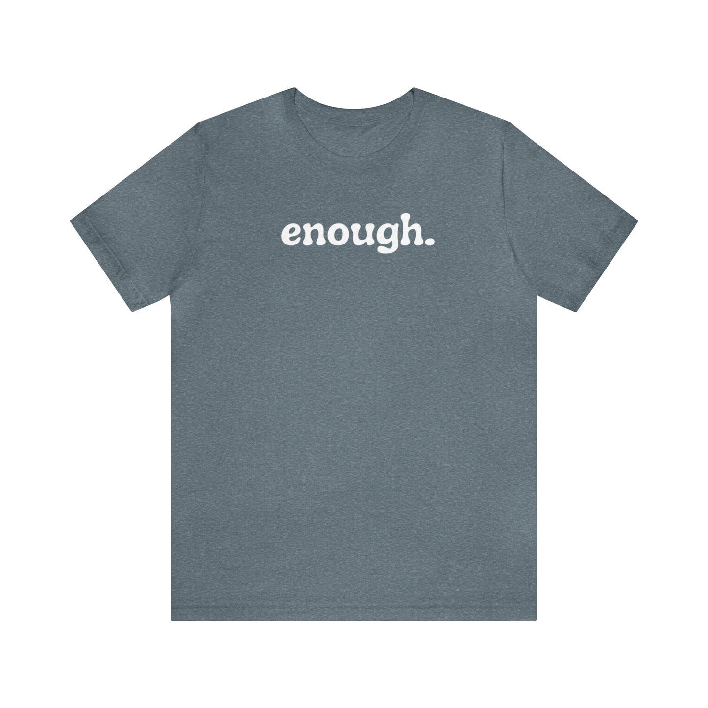 enough.