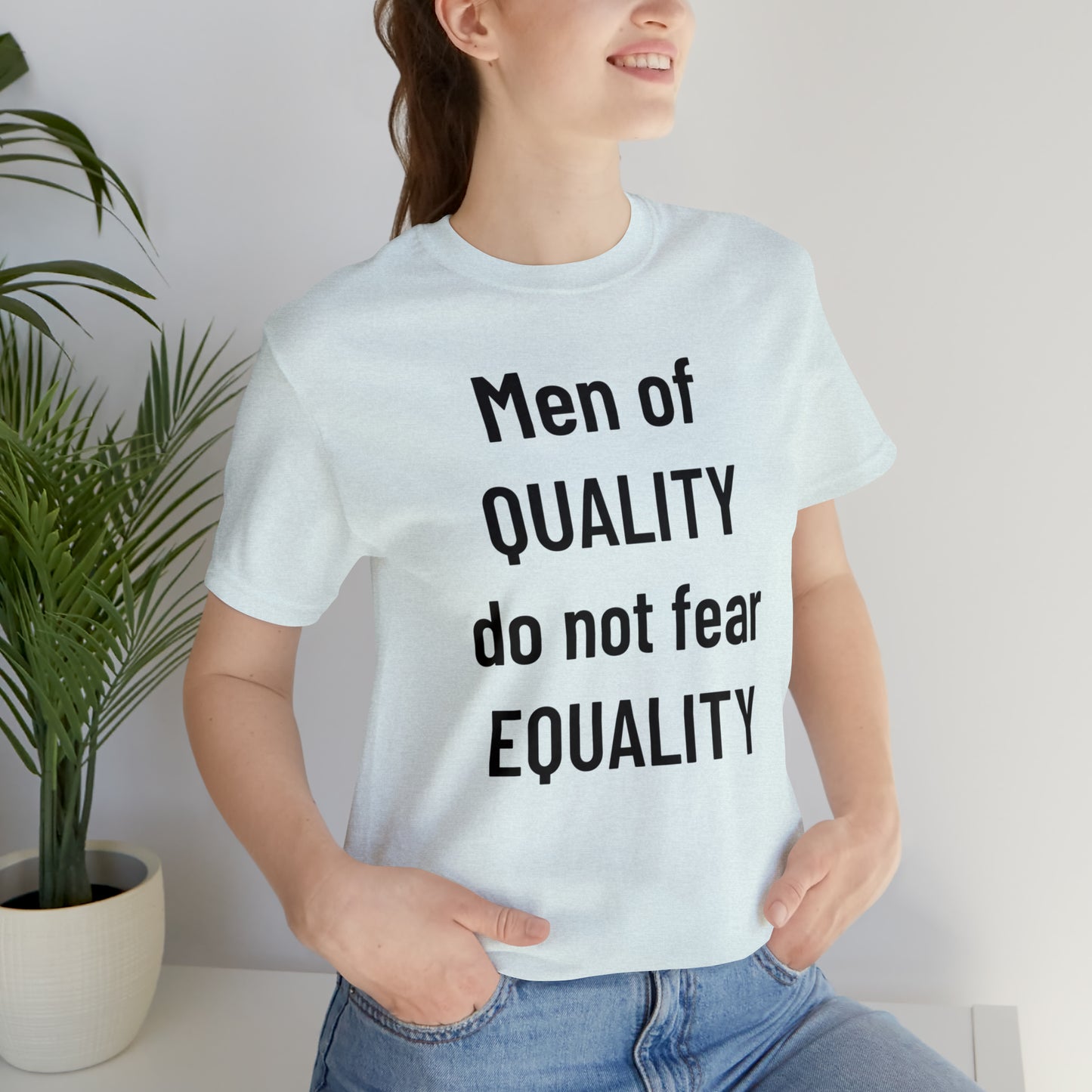 Men of Quality Do Not Fear Equality Tee