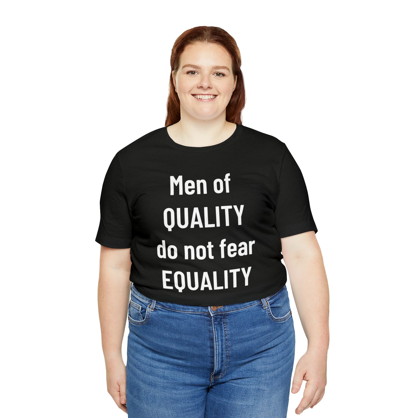 Men of Quality Do Not Fear Equality Tee